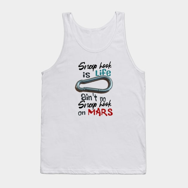 snap hook is life, ain't no snap hook on Mars Tank Top by lil dragon